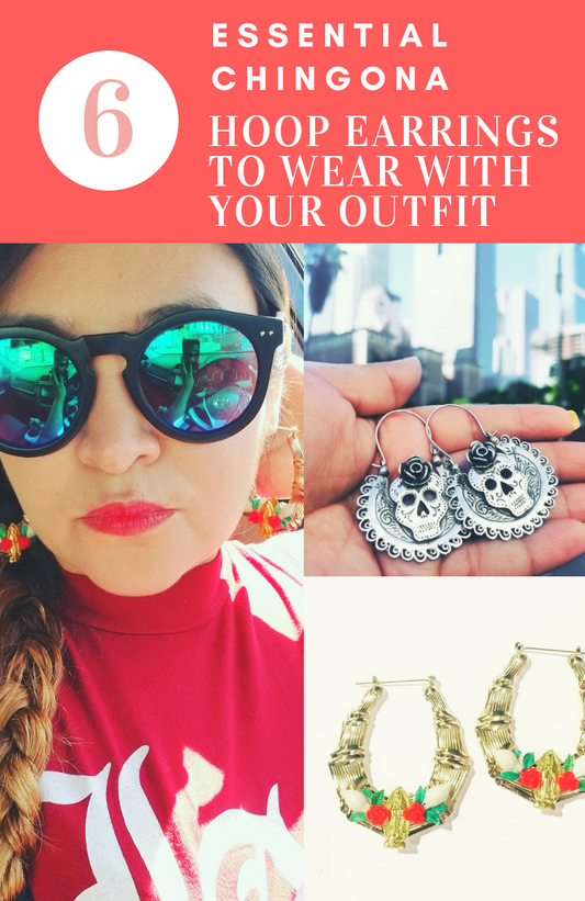 6 Essential Chingona Hoop Earrings to Style your Look!
